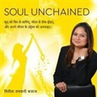 Vinita Tanwani Bajaj - Soul Unchained - Rediscover Yourself, Heal from Within, and Embrace Your Purpose (Hindi Edition)