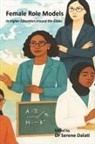 Serene Dalati - Female Role Models in Higher Education Around the Globe Motivators, Challenges, Gaps and Barriers