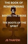 Js Thafeni - The Book of Remembering & Before the Cross