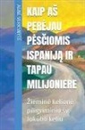 Agne Verksnyte - Kaip a¿ per¿jau p¿s¿iomis Ispanij¿ ir tapau milijoniere. ¿iemin¿ kelion¿ piligriminiu ¿v. Jok¿bo keliu