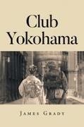 James Grady - Club Yokohama