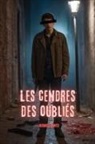 Jessica Hintz - Les cendres des oubliés
