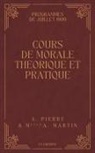 A. Martin, A. Pierre - Cours de Morale Théorique et Pratique