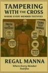 Regal Manna - Tampering With The Cross