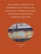 AnSh - POLYNOMIAL FUNCTIONS FOR DETERMINING THE TREND IN THE MECHANICAL PROPERTIES OF STEEL DEPENDING ON THE TIME OF CORROSION INFLUENCE