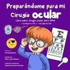Fei Zheng-Ward - Preparándome para mi cirugía ocular