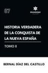 Bernal Díaz Del Castillo - Historia verdadera de la conquista de la Nueva España (Tomo II)