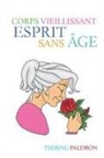Tsering Paldron - Corps vieillissant, esprit sans âge