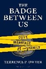 Terrence P Dwyer, Terrence P. Dwyer - The Badge Between Us