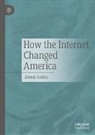 Alexei Anisin - How the Internet Changed America