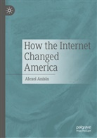 Alexei Anisin - How the Internet Changed America