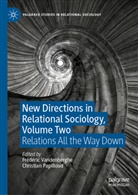 Papilloud, Christian Papilloud, Frédéric Vandenberghe - New Directions in Relational Sociology, Volume Two