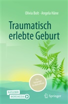 Olivia Bolt, Angela Häne - Traumatisch erlebte Geburt