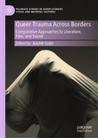 Anchit Sathi - Queer Trauma Across Borders