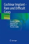 Giulia Bertoli, Maurizio Falcioni, Maurizio Guida, Giovanni Pepe - Cochlear Implant - Rare and Difficult Cases