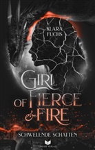 Klara Fuchs, Empire-Verlag - Girl Of Fierce & Fire: Schwelende Schatten