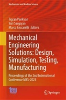 Marco Ceccarelli, Tigran Parikyan, Yuri Sargsyan - Mechanical Engineering Solutions: Design, Simulation, Testing, Manufacturing