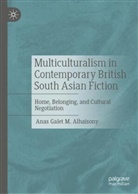 Anas Galet M Alhaisony, Anas Galet M. Alhaisony - Multiculturalism in Contemporary British South Asian Fiction