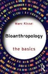 Marc Kissel - Bioanthropology: The Basics