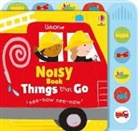 Watt Fiona, Baggott Stella - Noisy Book Things That Go