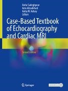 Azin Alizadehasl, Anita M. Kelsey, Anita M Kelsey, Anita Sadeghpour - Case-Based Textbook of Echocardiography and Cardiac MRI