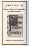 John F. Benton, Thomas N. Bisson, Thomas N. Bisson - Culture, Power and Personality in Medieval France