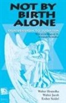 Walter Homolka, Walter Jacob, Esther Seidel - Not by Birth Alone