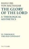 Hans Urs Von Balthasar, von Hans Balthasar - Glory of the Lord Vol 6
