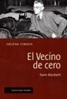 Hélène Cixous, Mariel Manrique - El vecino de cero : Sam Beckett