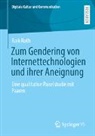 Raik Roth - Zum Gendering von Internettechnologien und ihrer Aneignung
