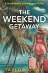 Taylor Gray - The Weekend Getaway