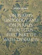 Peter Georgi - On Plato's Ontology and on Plato's Theaetetus (first Part, the math. Dynameis)