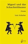 Luis Schulze - Miguel und das Schachteltheater