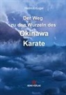 Helmut Kogel, Prof Dr Helmut Kogel - Der Weg zu den Wurzeln des Okinawa Karate