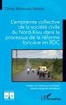 Olivier Bahemuke Ndoole - L'empreinte collective de la société civile du Nord-Kivu dans le processus de la réforme foncière en RDC