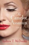 Andrew T. McDonald - The Camelot Assassin