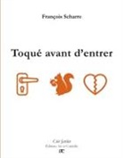 François Scharre - Toqué avant d'entrer