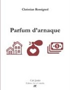 Christian Rossignol - Parfum d'arnaque