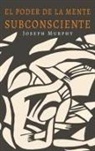 Joseph Murphy - El Poder De La Mente Subconsciente