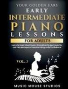 Music Mouse Studios - Your Golden Ears Vol. 3 - Early Intermediate Piano Lessons For Adults