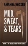 Amanda Hooser - Mud, Sweat, & Tears