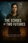 Nithit Saentaweesuk - The Echoes of Two Futures