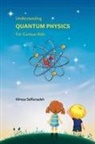 Alireza Saffarzadeh - Understanding Quantum Physics For Curious Kids