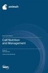 Calf Nutrition and Management