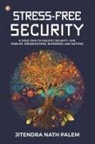 Jitendra Nath Palem - Stress¿Free Security