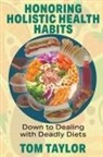 Tom Taylor - Honoring Holistic Health Habits