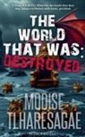 Modise Tlharesagae - The World That Was