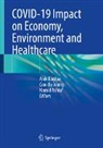 Hamid Ashraf, Goo-Bo Jeong, Alok Raghav - COVID-19 Impact on Economy, Environment and Healthcare