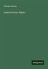 Charles Darwin - Insectivorous Plants