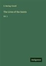 S. Baring-Gould - The Lives of the Saints